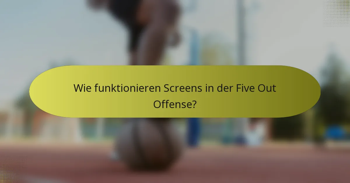 Wie funktionieren Screens in der Five Out Offense?